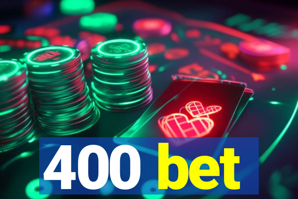400 bet